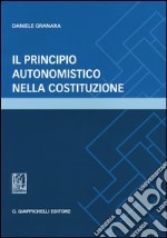 Il principio autonomistico nella Costituzione libro