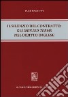 Il silenzio del contratto. Gli «implied terms» nel diritto inglese libro di Marchetti Carlo