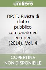 DPCE. Rivista di diritto pubblico comparato ed europeo (2014). Vol. 4 libro