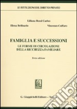 Famiglia e successioni. Le forme di circolazione della ricchezza familiare libro