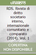 RDS. Rivista di diritto societario interno, internazionale comunitario e comparato (2014). Vol. 1 libro