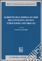 Il diritto dell'impresa in crisi fra contratto, società e procedure concorsuali