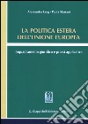 La politica estera dell'Unione europea. Inquadramento giuridico e prassi applicativa libro