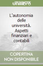 L'autonomia delle università. Aspetti finanziari e contabili