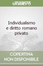 Individualismo e diritto romano privato libro