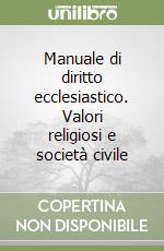 Manuale di diritto ecclesiastico. Valori religiosi e società civile