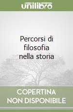 Percorsi di filosofia nella storia