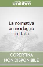 La normativa antiriciclaggio in Italia libro