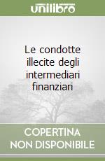 Le condotte illecite degli intermediari finanziari libro