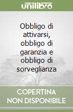 Obbligo di attivarsi, obbligo di garanzia e obbligo di sorveglianza libro