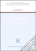 L'accertamento della maternità. Profili sistematici e prospettive evolutive