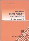 Percorsi di diritto pubblico dell'economia. Territorio, beni e servizi libro di Licciardello Sebastiano