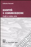 Identità e comunicazione. Profili di diritto civile libro di Messinetti Raffaella