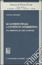 Le sanzioni penali a contenuto interdittivo. Una proposta de iure condendo