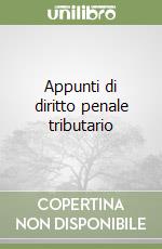 Appunti di diritto penale tributario libro