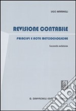 Revisione contabile. Principi e note metodologiche libro