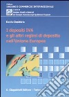 I depositi IVA e gli altri regimi di di deposito nell'Unione Europea libro di Desiderio Danilo