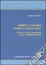 Impresa e lavoro oltre la legge Biagi. Vecchi e nuovi problemi della subordinazione