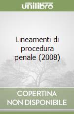 Lineamenti di procedura penale (2008) libro