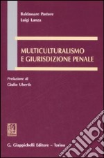 Multiculturalismo e giurisdizione penale libro