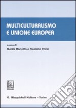 Multiculturalismo e Unione europea. Atti del convegno Università degli studi (Catania, 4 aprile 2007)