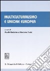 Multiculturalismo e Unione europea. Atti del convegno Università degli studi (Catania, 4 aprile 2007) libro