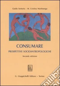 Consumare. Prospettive socioantropologiche libro