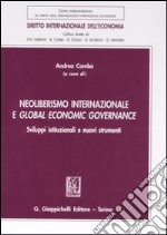 Neoliberismo internazionale e global economic governance. Sviluppi istituzionali e nuovi strumenti libro