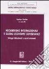 Neoliberismo internazionale e global economic governance. Sviluppi istituzionali e nuovi strumenti libro