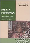 Per filo e per segno. Antologia di testi politici sulla questione femminile dal XVIII al XIX secolo libro