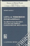 Lotta al terrorismo internazionale. Tra diritto penale del nemico jus in bello del criminale e annientamento del nemico assoluto libro