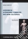 Lezioni di economia pubblica dei beni culturali libro di Mantovani Michela