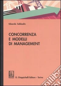 Concorrenza e modelli di management libro