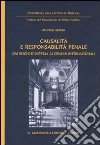 Causalità e responsabilità penale. Dai rischi d'impresa ai crimini internazionali libro di Sereni Andrea