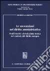 Le sovvenzioni nel diritto amministrativo. Profili teorici ed evoluzione storica nel contesto del diritto europeo libro