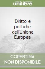 Diritto e politiche dell'Unione Europea libro