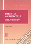 Diritto ambientale. Profili internazionali europei e comparati libro