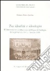 Tra idealità e ideologia. Il rinnovamento costituzionale nel Regno di Sardegna fra la primavera 1847 e l'inverno 1848 libro di Ferrari Zumbini Romano