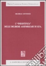 L'«inesistenza» delle delibere assemblari di S.p.A