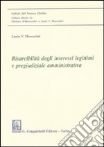 Risarcibilità degli interessi legittimi e pregiudiziale amministrativa