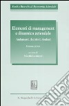 Elementi di management e dinamica aziendale. Andamenti, decisioni, risultati. Vol. 1 libro