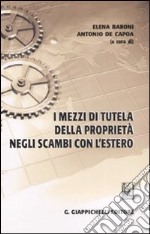 I mezzi di tutela della proprietà negli scambi con l'estero libro