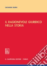 Il ragionevole giuridico nella storia libro