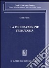 La dichiarazione tributaria libro di Nussi Mario