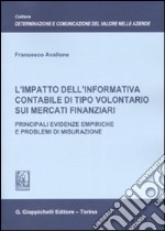 L'impatto dell'informativa contabile di tipo volontario sui mercati finanziari. Principali evidenze empiriche e problemi di misurazione libro