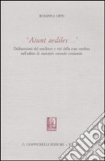 «Aiunt aediles...». Dichiarazioni del venditore e vizi della cosa venduta nell'editio de mancipiis emundis vendundis libro