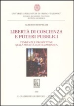 Libertà di coscienza e poteri pubblici. Tendenze e prospettive nella società contemporanea libro