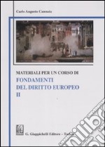 Materiali per un corso di fondamenti del diritto europeo. Vol. 2 libro