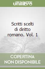 Scritti scelti di diritto romano. Vol. 1 libro