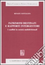 Patrimoni destinati e rapporti intergestori. I conflitti in società multidivisionali libro